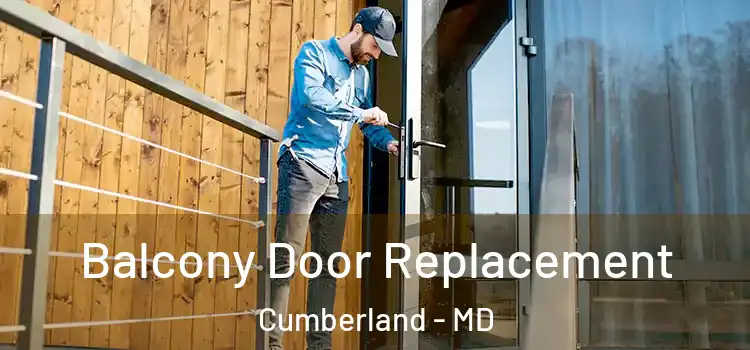  Balcony Door Replacement Cumberland - MD