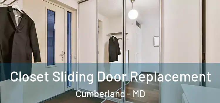  Closet Sliding Door Replacement Cumberland - MD