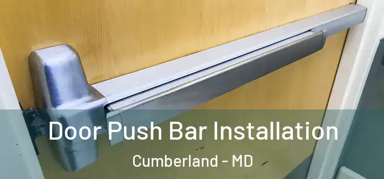  Door Push Bar Installation Cumberland - MD