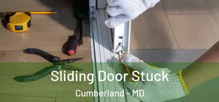 Sliding Door Stuck Cumberland - MD