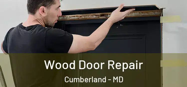Wood Door Repair Cumberland - MD